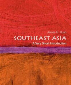 Southeast Asia: A Very Short Introduction - James R. Rush (Associate Professor of History