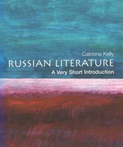 Russian Literature: A Very Short Introduction - Catriona Kelly (Fellow of New College