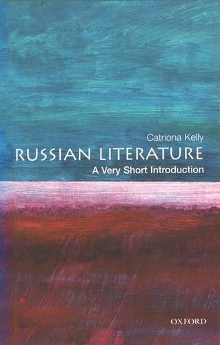 Russian Literature: A Very Short Introduction - Catriona Kelly (Fellow of New College