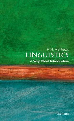 VSI: Linguistics 1 Linguistics: A Very Short Introduction - P. H. Matthews - 9780192801487