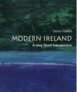 Modern Ireland: A Very Short Introduction - Senia Paseta (Tutorial Fellow in Modern History