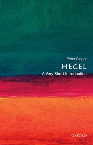 VSI: Hegel 1 Hegel: A Very Short Introduction - Peter Singer - 9780192801975