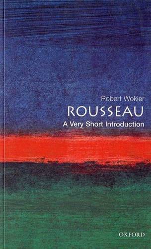 VSI: Rousseau 1 Rousseau: A Very Short Introduction - Robert Wokler - 9780192801982