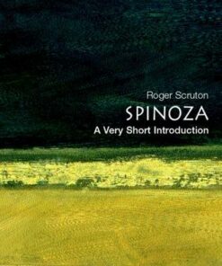 Spinoza: A Very Short Introduction - Roger Scruton (former Lecturer in Philosophy
