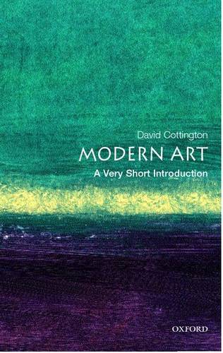 Modern Art: A Very Short Introduction - David Cottington (Professor of History of Art at Falmouth College of Art) - 9780192803641