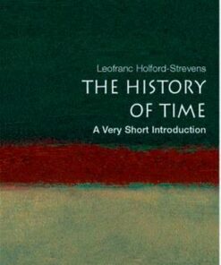The History of Time: A Very Short Introduction - Leofranc Holford-Strevens (Oxford University Press) - 9780192804990
