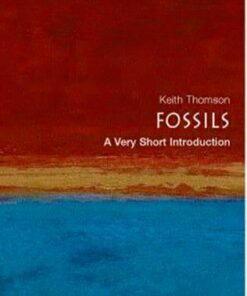 Fossils: A Very Short Introduction - Keith Thomson (Professor and Director of Oxford University Museum of Natural History Museum) - 9780192805041