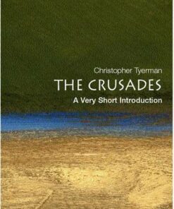 The Crusades: A Very Short Introduction - Christopher Tyerman (Lecturer in Medieval History at Hertford College and New College