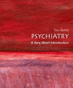 Psychiatry: A Very Short Introduction - Tom Burns - 9780192807274