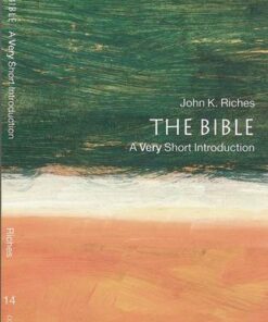 The Bible: A Very Short Introduction - John Riches (Professor of Divinity and Biblical Criticism