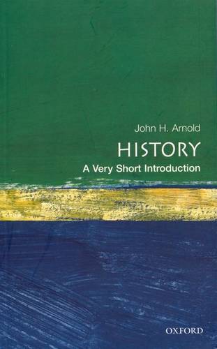 VSI: History 1 History: A Very Short Introduction - John Arnold - 9780192853523