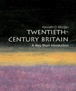 Twentieth-Century Britain: A Very Short Introduction - Kenneth O. Morgan - 9780192853974