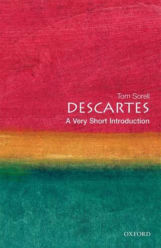 VSI: Descartes 1 Descartes: A Very Short Introduction - Professor Tom Sorell - 9780192854094
