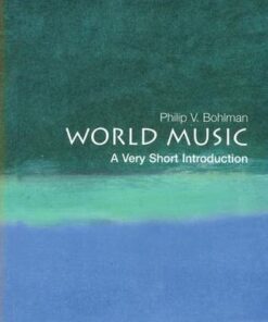 World Music: A Very Short Introduction - Philip V. Bohlman (Professorial Research Fellow