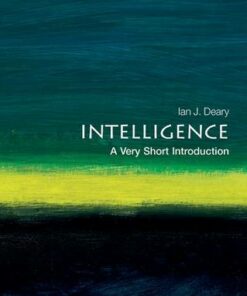 Intelligence: A Very Short Introduction - Ian J. Deary (Professor of Psychology