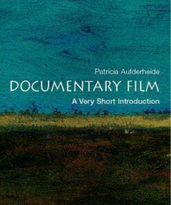 Documentary Film: A Very Short Introduction - Patricia Aufderheide (Director of the Center for Social Media and Professor in the Visual Media Division