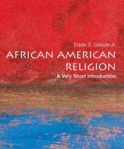 African American Religion: A Very Short Introduction - Eddie S. Glaude