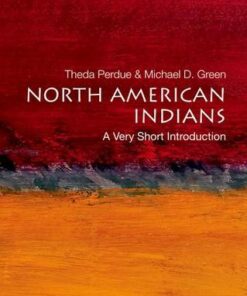North American Indians: A Very Short Introduction - Theda Perdue - 9780195307542