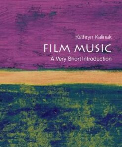 Film Music: A Very Short Introduction - Kathryn Kalinak (Professor of English and Film Studies