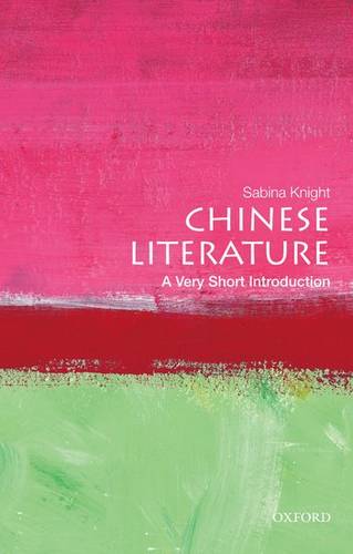 Chinese Literature: A Very Short Introduction - Sabina Knight - 9780195392067