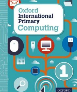 Oxford International Primary Computing: Student Book 1 - Alison Page - 9780198309970