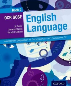 OCR GCSE English Language: Student Book 2: Assessment preparation for Component 01 and Component 02 - Jill Carter - 9780198332794