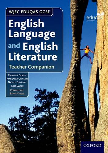WJEC Eduqas GCSE English Language and English Literature: Teacher Companion - Michelle Doran - 9780198332855