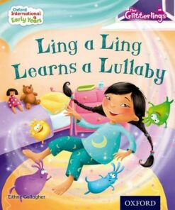 Oxford International Early Years: The Glitterlings: Ling a Ling Learns a Lullaby (Storybook 5) - Eithne Gallagher - 9780198355823