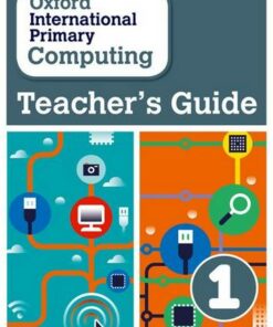 Oxford International Primary Computing: Teacher's Guide 1 - Alison Page - 9780198356882