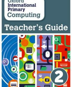 Oxford International Primary Computing: Teacher's Guide 2 - Alison Page - 9780198356899
