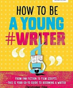 How To Be A Young #Writer - Oxford Dictionaries - 9780198376484
