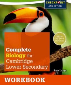 Complete Biology for Cambridge Lower Secondary Workbook: For Cambridge Checkpoint and beyond - Pam Large - 9780198390220