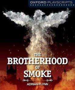 Oxford Playscripts: The Brotherhood of Smoke - Adrian Flynn - 9780198408390