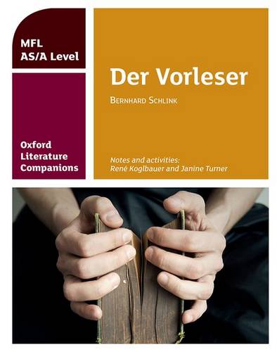 Oxford Literature Companions: Der Vorleser: study guide for AS/A Level German set text - Rene Koglbauer - 9780198418382