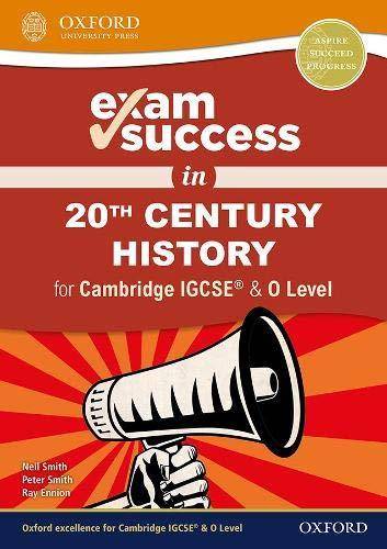 Exam Success in 20th Century History for Cambridge IGCSE (R) & O Level - Neil Smith - 9780198427728