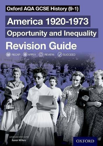 Oxford AQA GCSE History (9-1): America 1920-1973: Opportunity and Inequality Revision Guide - Aaron Wilkes - 9780198432821