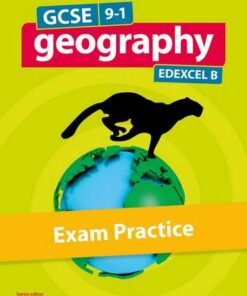GCSE 9-1 Geography Edexcel B: GCSE: GCSE Geography Edexcel B Exam Practice - Bob Digby - 9780198436171