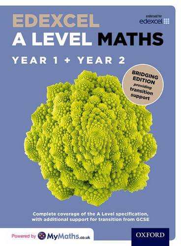 Edexcel A Level Maths Year 1 and 2 Combined Stud 1 Edexcel A Level Maths: Edexcel A Level Maths Year 1 and 2 Combined Student Book: Bridging Edition - David Bowles - 9780198436409