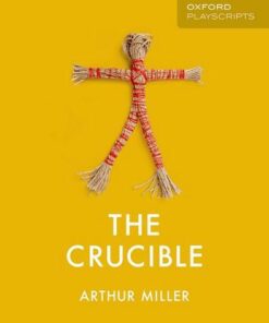 Oxford Playscripts: The Crucible - Arthur Miller - 9780198438342