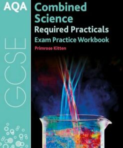 AQA GCSE Combined Science Required Practicals Exam Practice Workbook - Primrose Kitten - 9780198444923