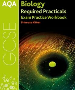 AQA GCSE Biology Required Practicals Exam Practice Workbook - Primrose Kitten - 9780198444930