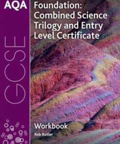 AQA GCSE Foundation: Combined Science Trilogy and Entry Level Certificate Workbook - Rob Butler - 9780198444985