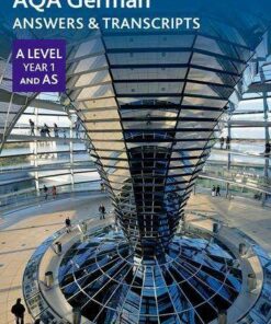 AQA A Level German: Key Stage Five: AQA A Level Year 1 and AS German Answers & Transcripts -  - 9780198446002