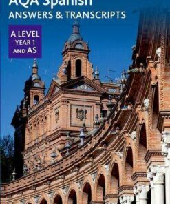 AQA A Level Spanish: Key Stage Five: AQA A Level Year 1 and AS Spanish Answers & Transcripts -  - 9780198446026