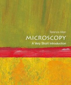 Microscopy: A Very Short Introduction - Terence Allen (Professor