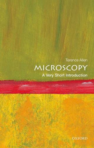 Microscopy: A Very Short Introduction - Terence Allen (Professor