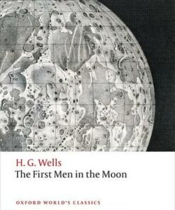 The First Men in the Moon - H. G. Wells - 9780198705048