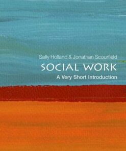 Social Work: A Very Short Introduction - Sally Holland - 9780198708452