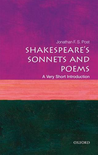 VSI: Shakespeare's Sonnets and Poems 1 Shakespeare's Sonnets and Poems: A Very Short Introduction - Jonathan F. S. Post (Distinguished Professor of English