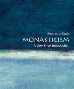Monasticism: A Very Short Introduction - Stephen J. Davis (Professor of Religious Studies